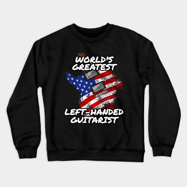 World's Greatest Left-Handed Guitarist Lefty Electric Guitar Crewneck Sweatshirt by doodlerob